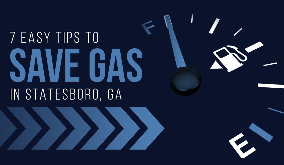 7 Easy Tips to Save Gas in Statesboro, GA D & R Car Care
