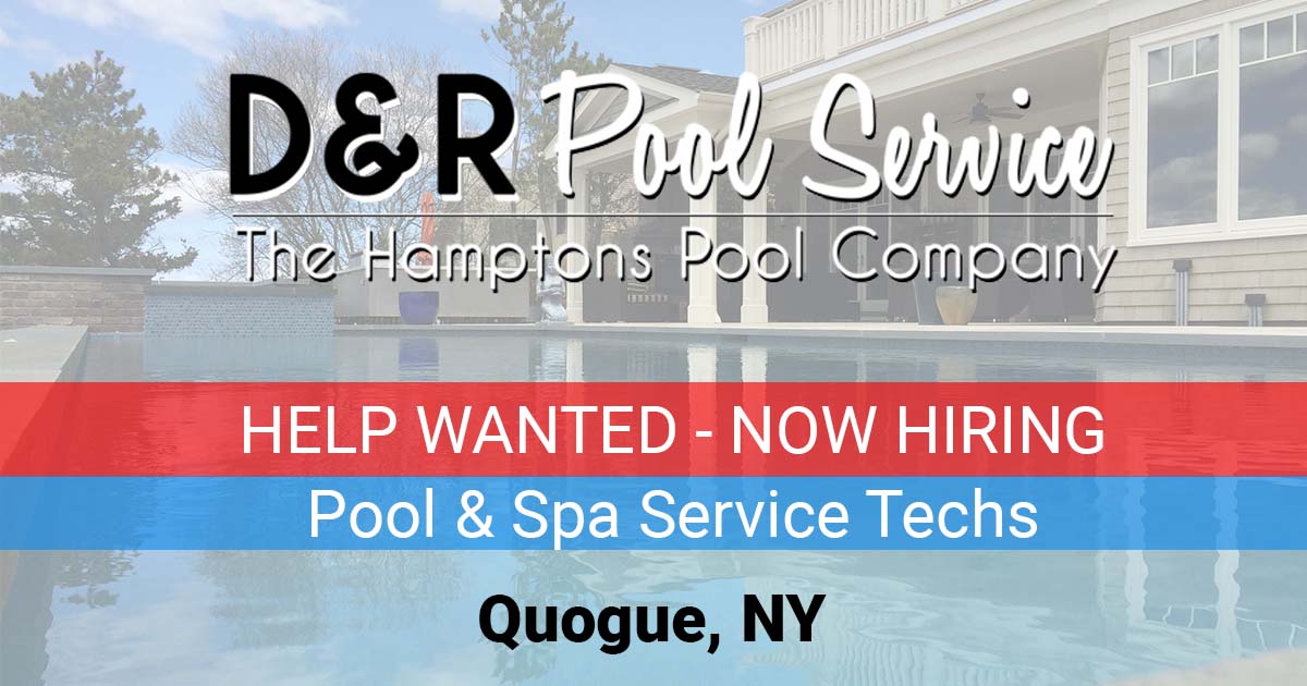 D&R Pool Service Jobs Long Island Jobs Hamptons, NY