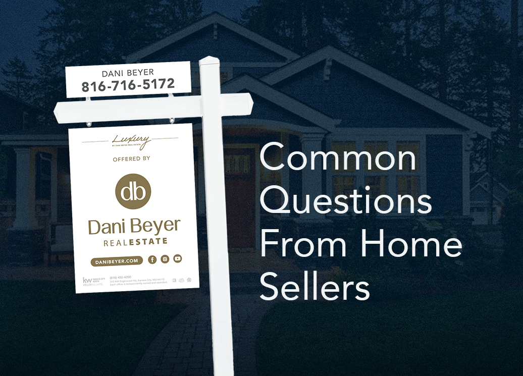 Common Questions From Home Sellers Dani Beyer Real Estate