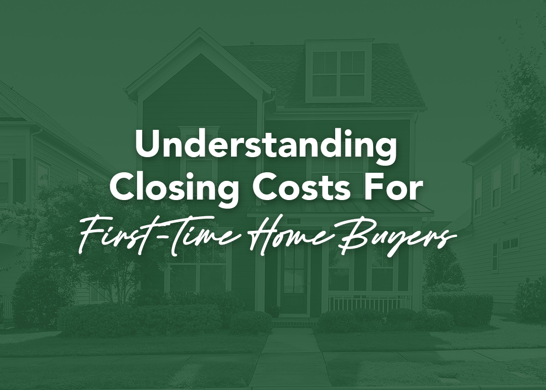 Understanding Closing Costs for FirstTime Home Buyers Dani Beyer