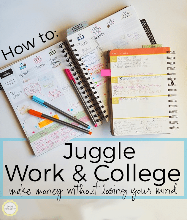 Juggling Work and College Dani Dearest