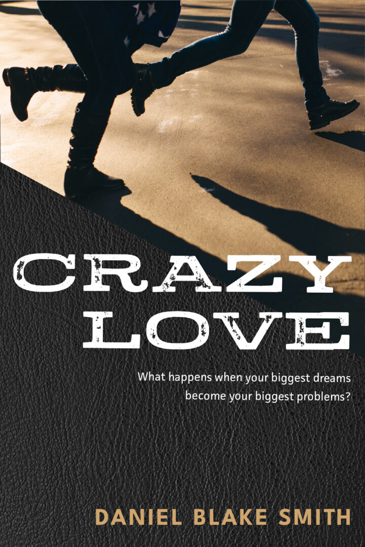 New Novel, CRAZY LOVE Daniel Blake Smith