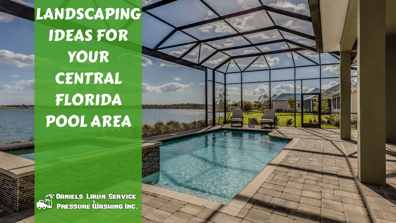Landscaping Ideas for Your Central Florida Pool Area to Daniel's Lawn Service of Orlando