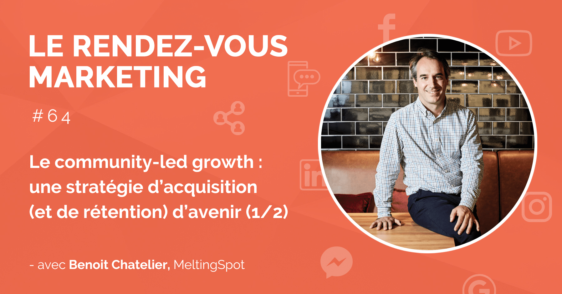 64 Le communityled growth une stratégie d’acquisition (et de