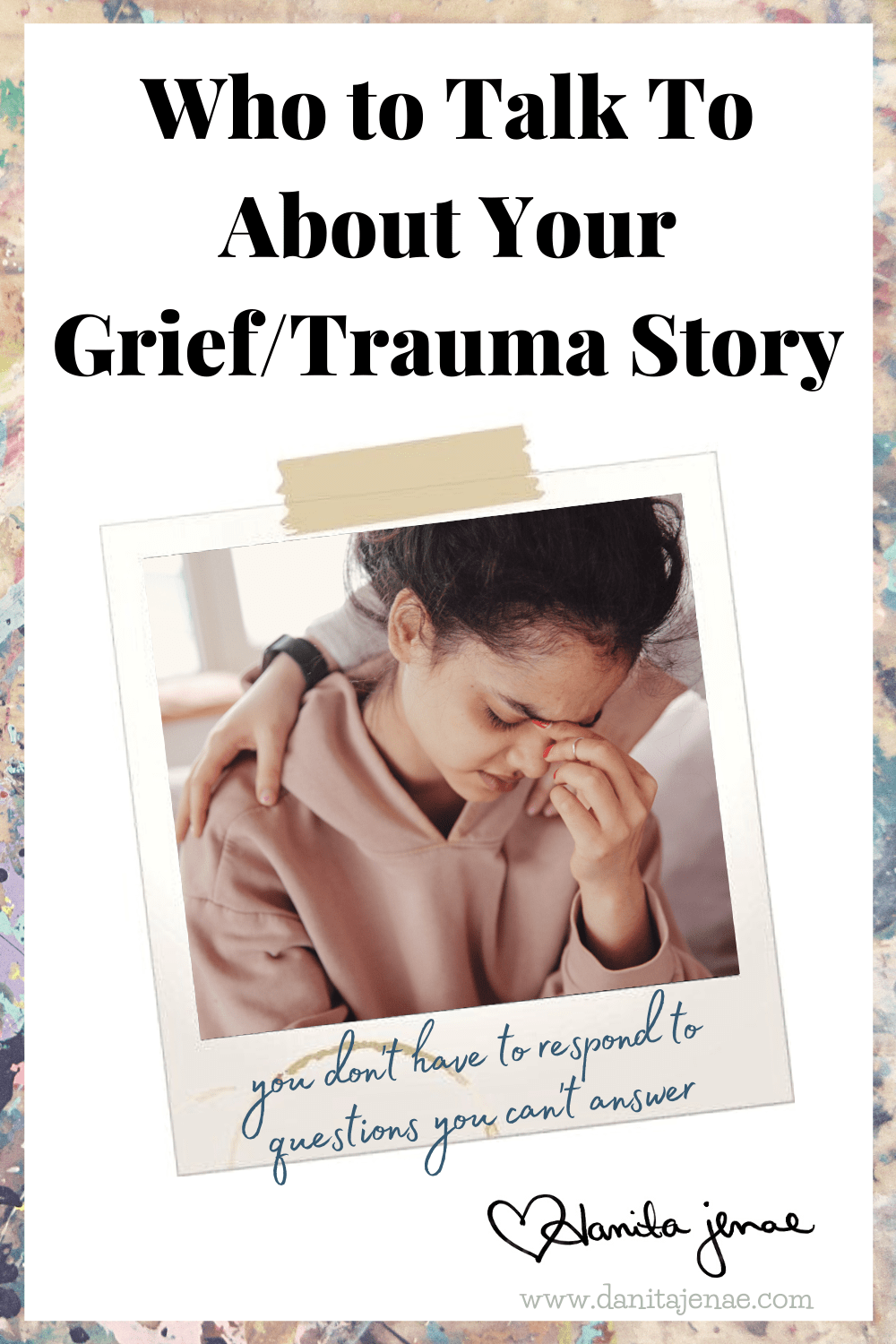 how to talk about your trauma/loss/grief story Danita Jenae