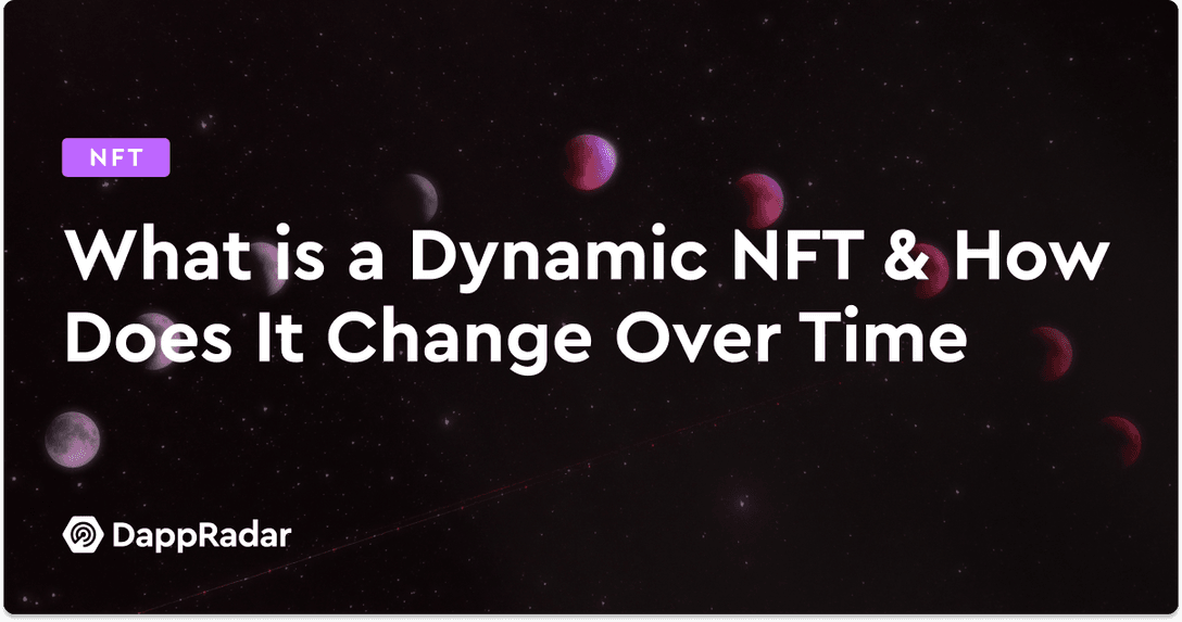 What is a Dynamic NFT and How Does it Change Over Time