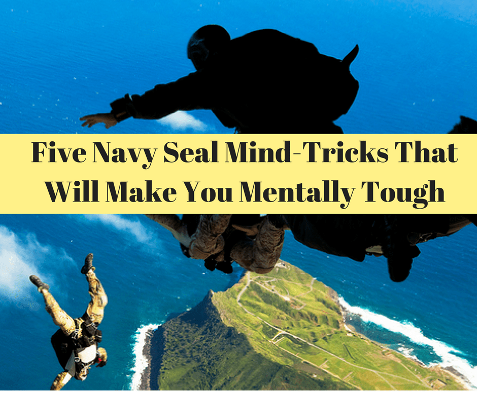 Mental Toughness 5 Mind Tricks From the Navy Seals