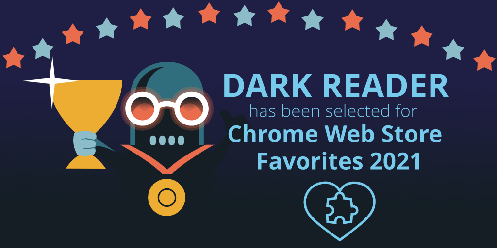 We are in Chrome Favorites 2021! See all participants Dark Reader blog