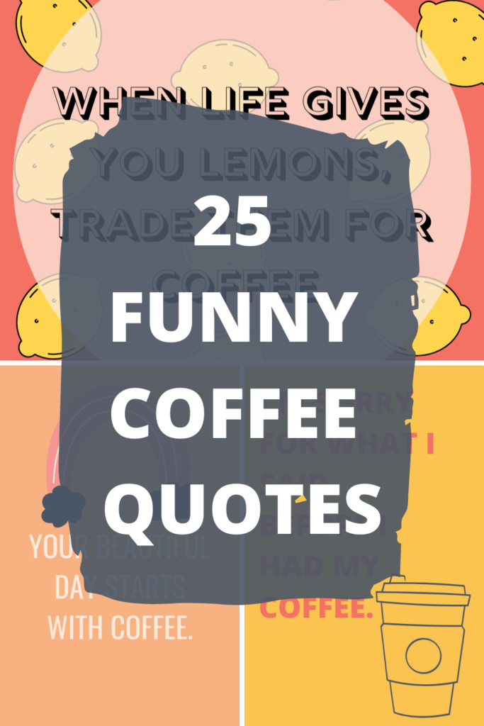 25 Funny Coffee Quotes To Start The Day Darling Quote