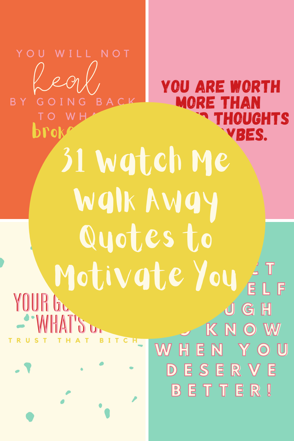 31 Watch Me Walk Away Quotes to Motivate You Darling Quote