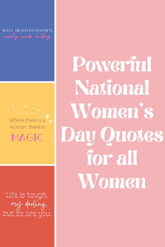 83 Kickass National Women's Day Quotes for all Women Darling Quote
