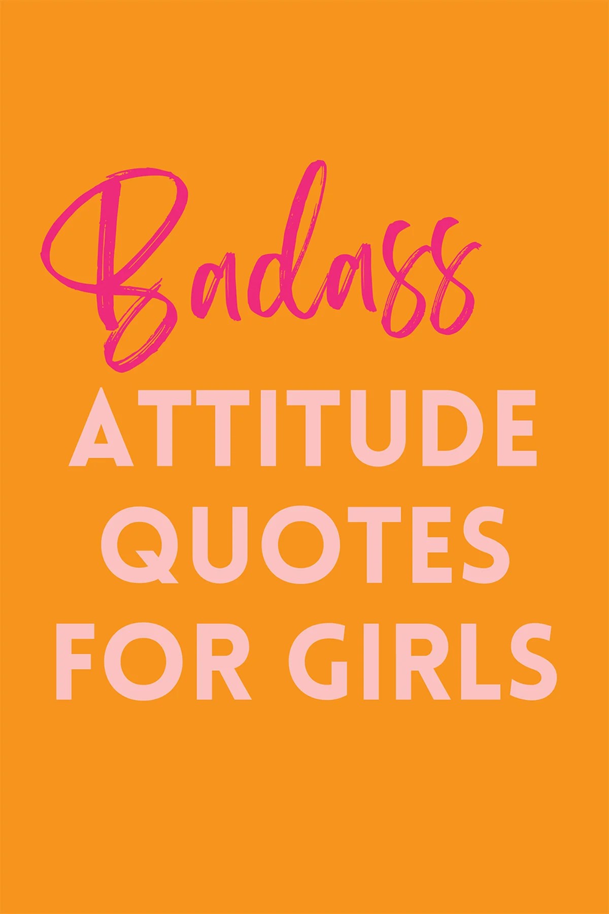 Badass Attitude Quotes for Girls For 2023 Darling Quote