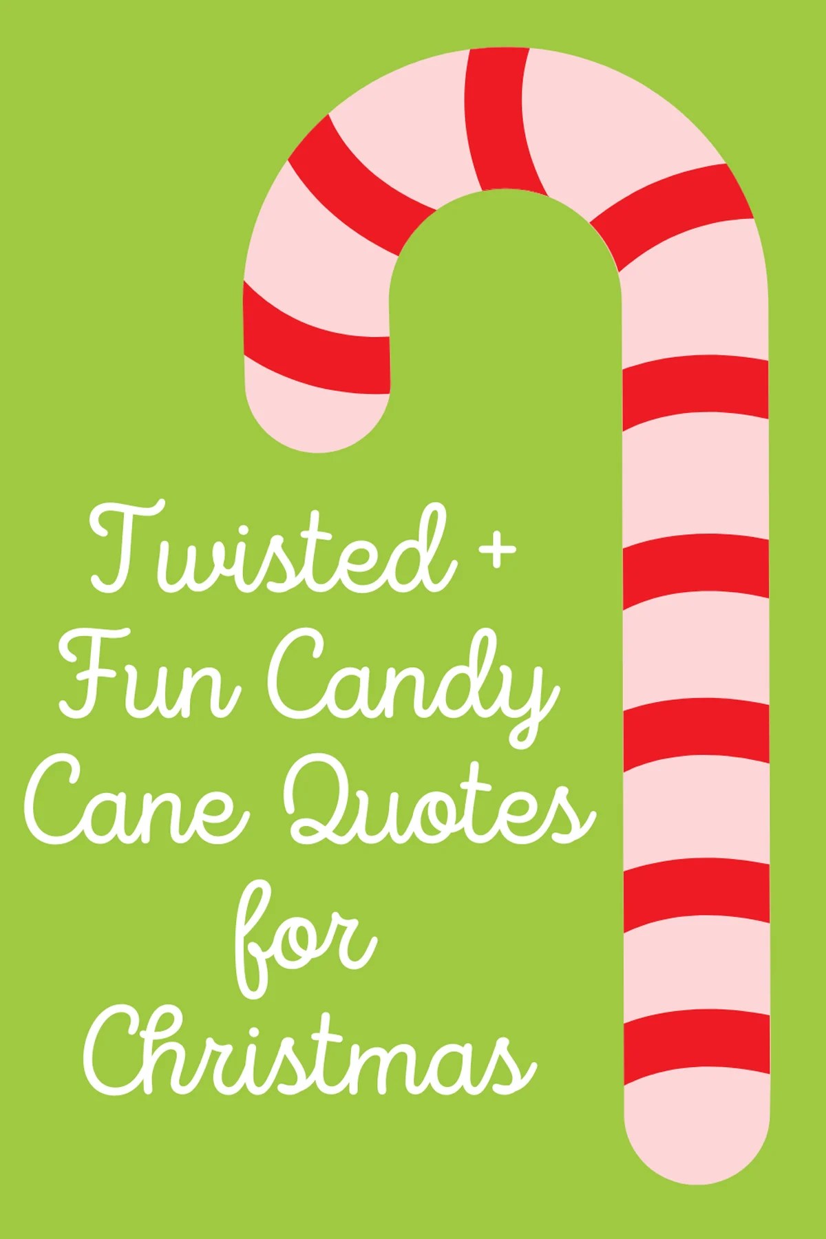 57 Twisted Candy Cane Quotes for Christmas Darling Quote