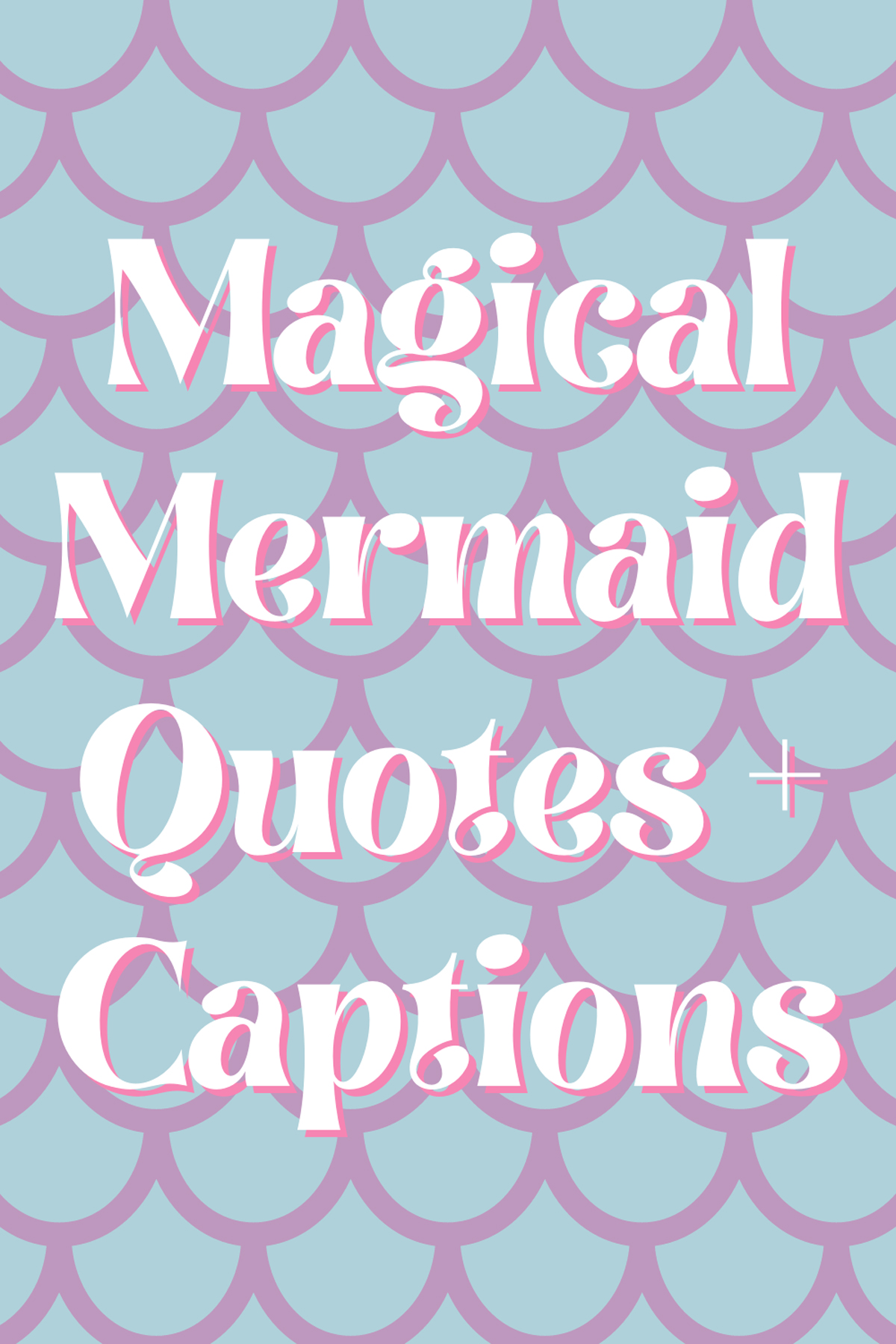 51 Magical Mermaid Quotes + Captions Darling Quote