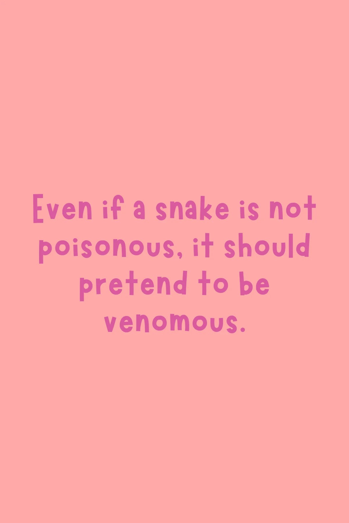 31+ Snake Quotes That Bite Back Darling Quote