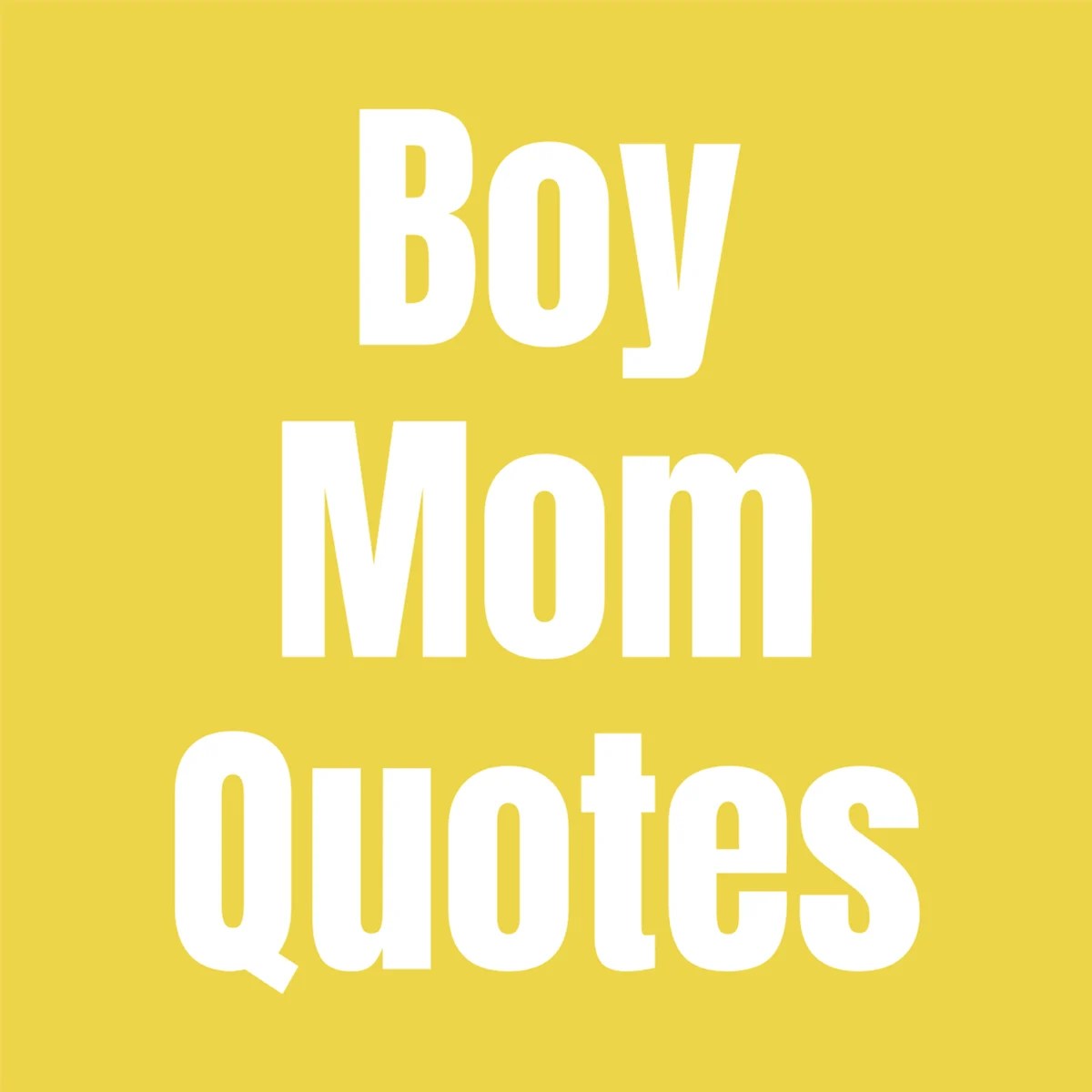 191 Crazy Sweet Boy Mom Quotes Darling Quote