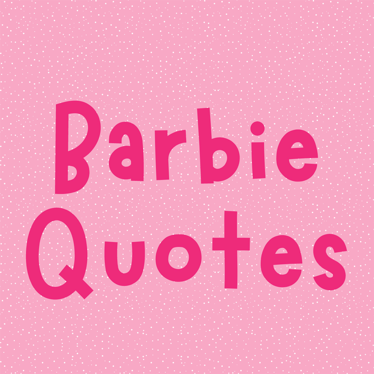 83 Inspirational Barbie Quotes & Dream house Captions Darling Quote