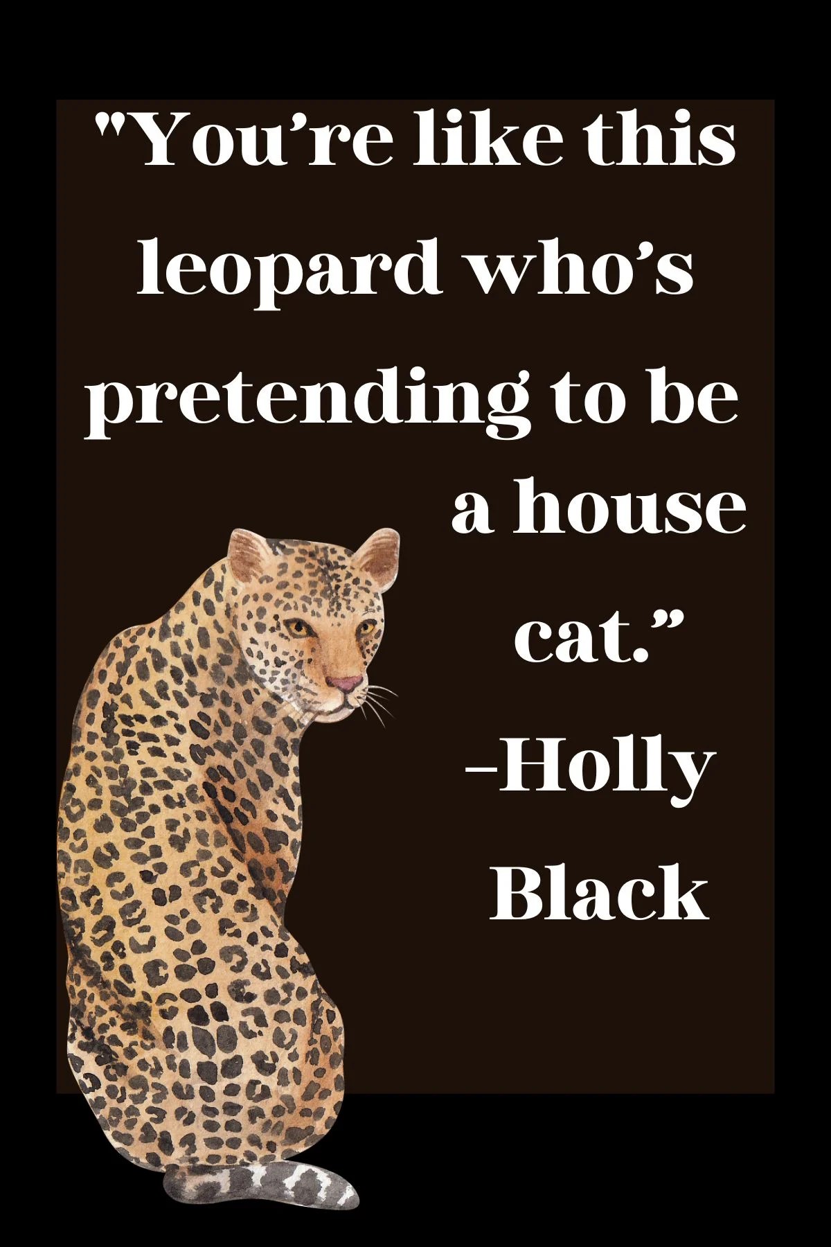 77 Powerful Leopard Quotes & Print Phrases Darling Quote