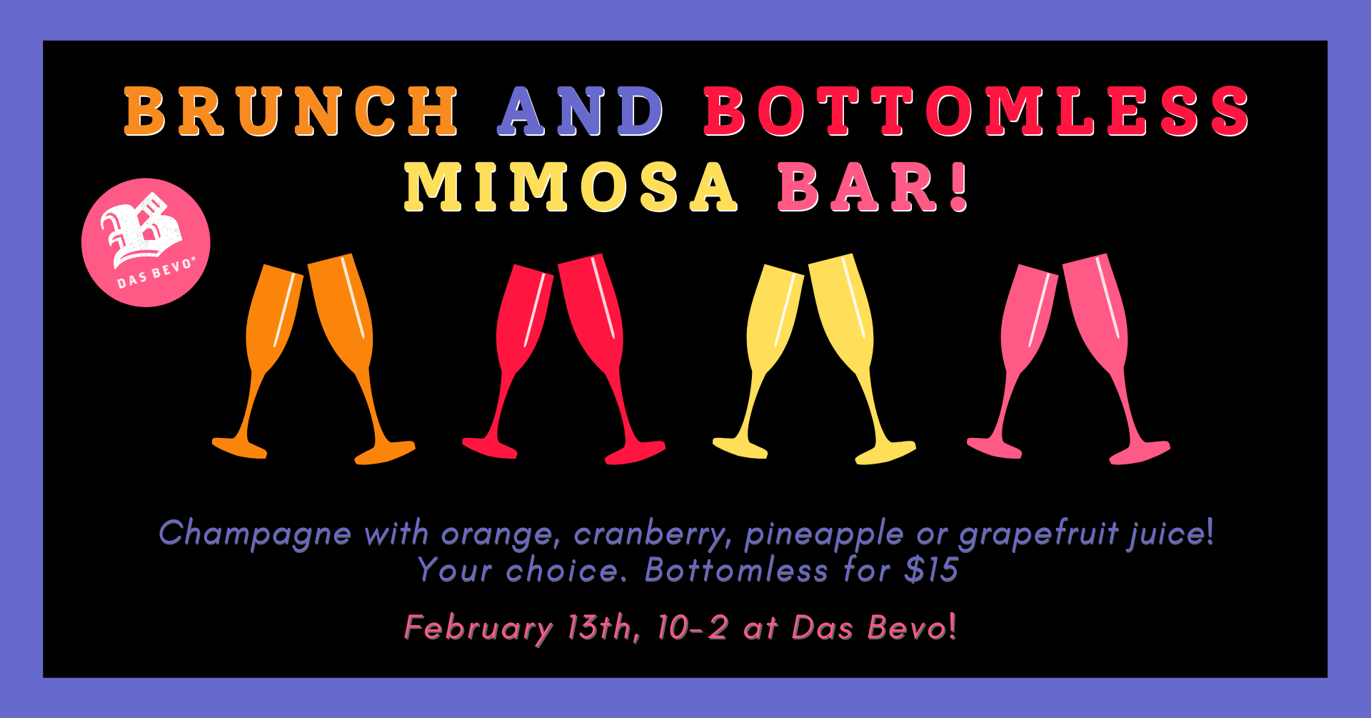 Brunch and Bottomless Mimosa Bar! Das Bevo