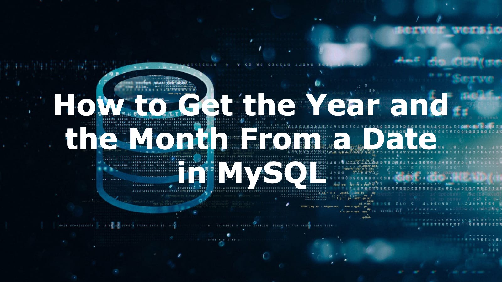 How to Get the Year and the Month From a Date in MySQL Free Online