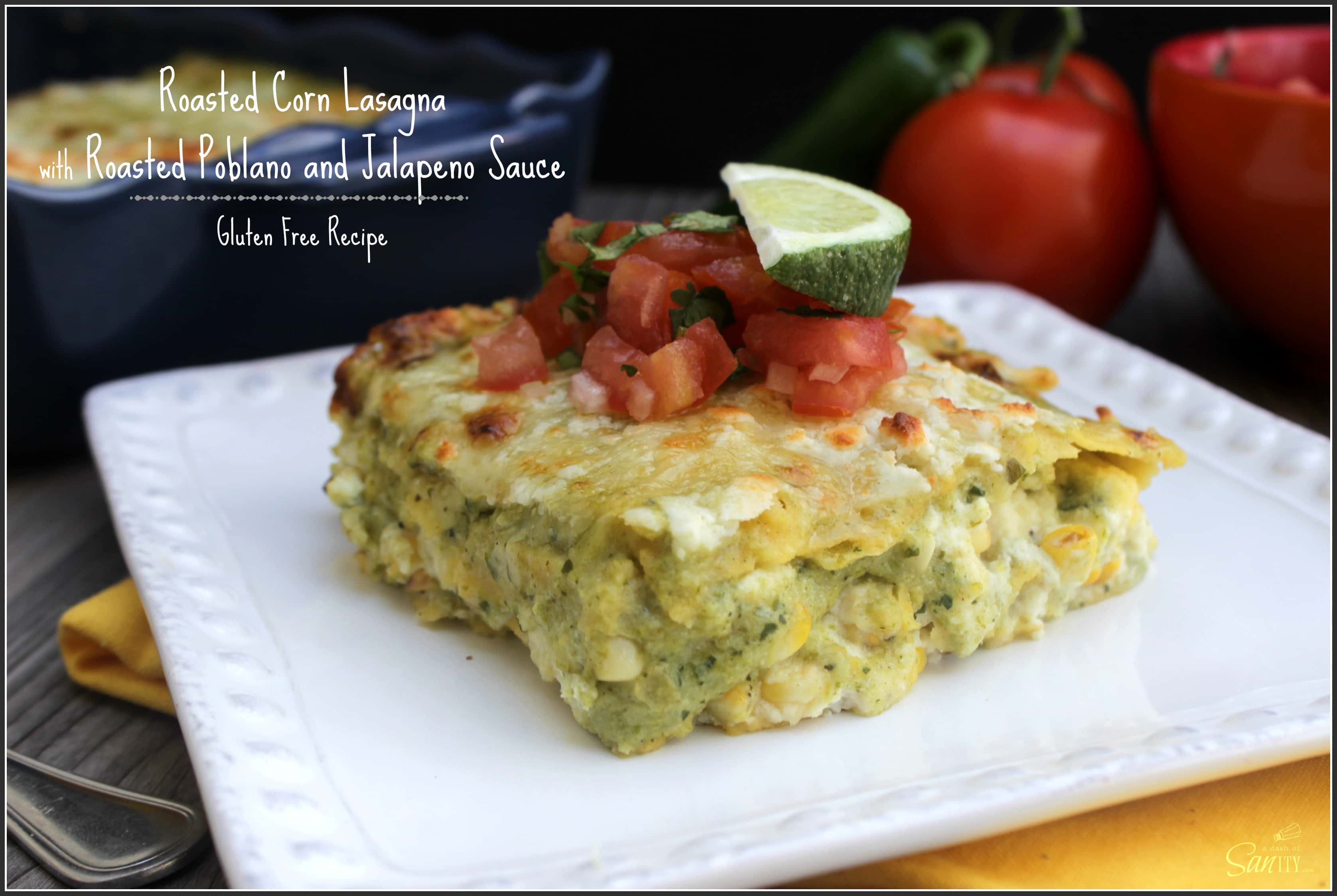 Roasted Corn Lasagna with Roasted Poblano & Jalapeno Sauce, Gluten Free