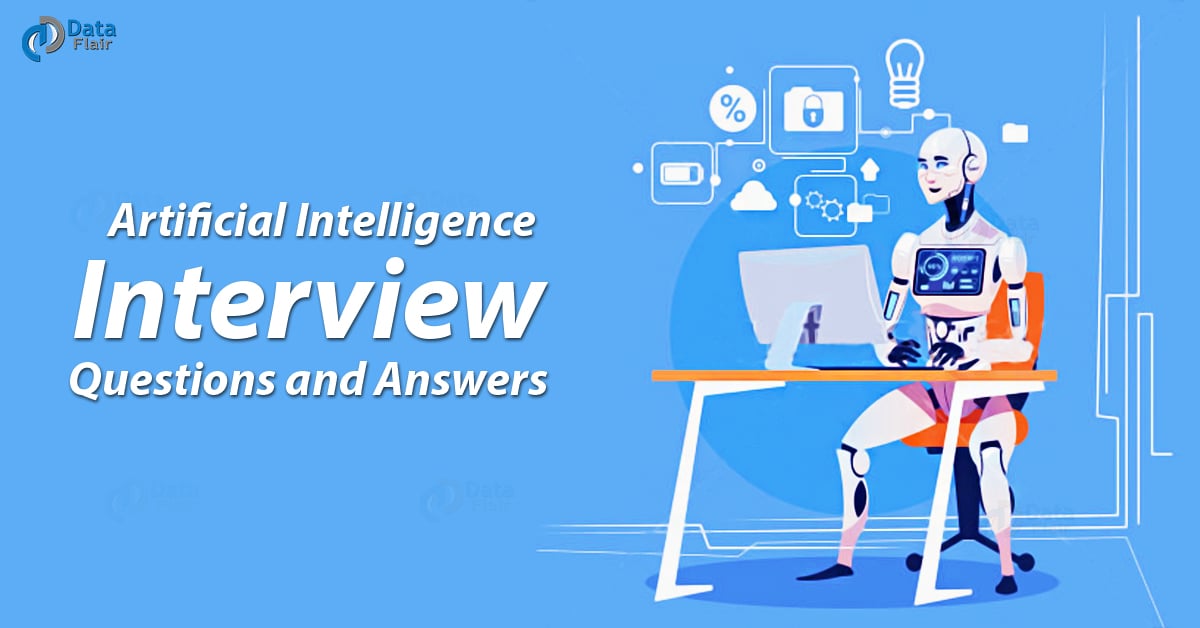 Artificial Intelligence Interview QuestionsAnswers Grab the Knowledge DataFlair