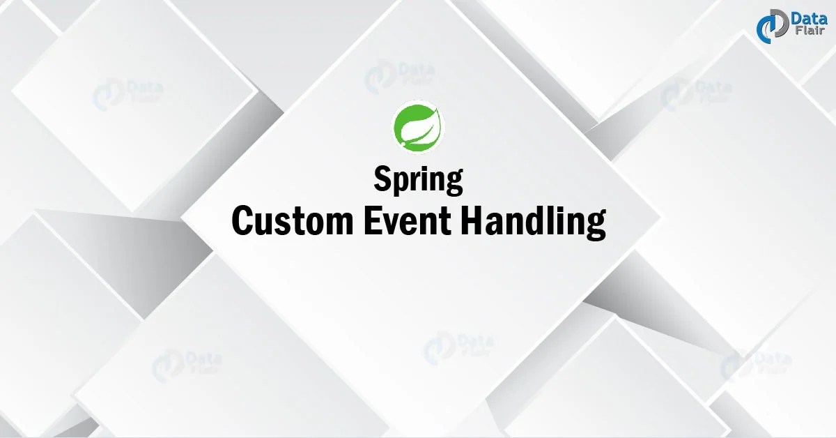 Spring Custom Event How to Design Customised Events DataFlair