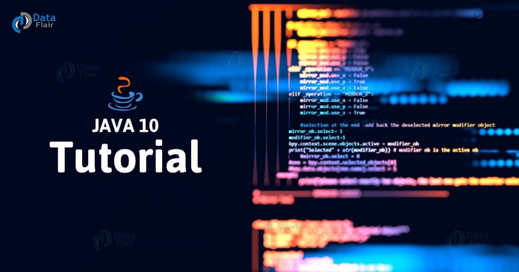 What's New in Java 10 Explore its Features DataFlair