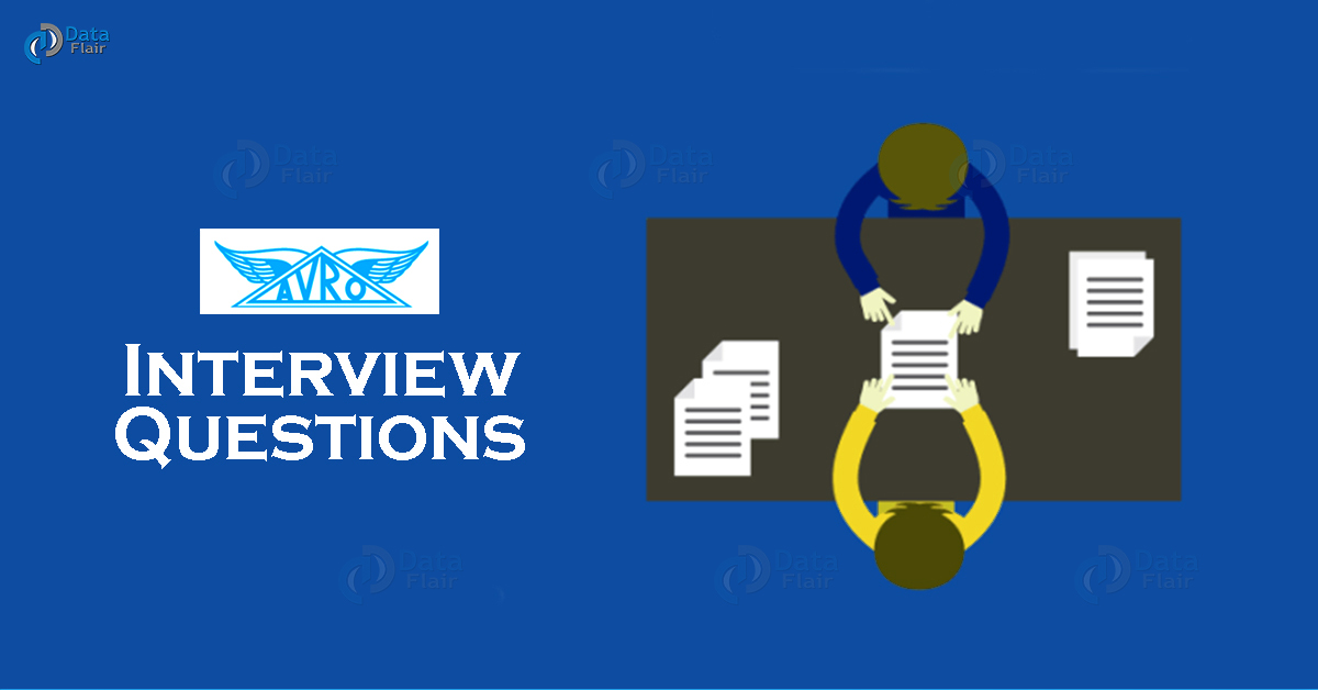 Best 25 Apache Avro Interview Questions & Answers DataFlair
