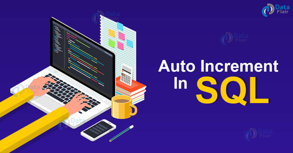 Learn SQL Auto Increment Field With Syntax DataFlair