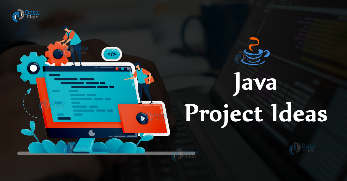 Java Project Ideas 37 Exciting Java projects for Beginners DataFlair