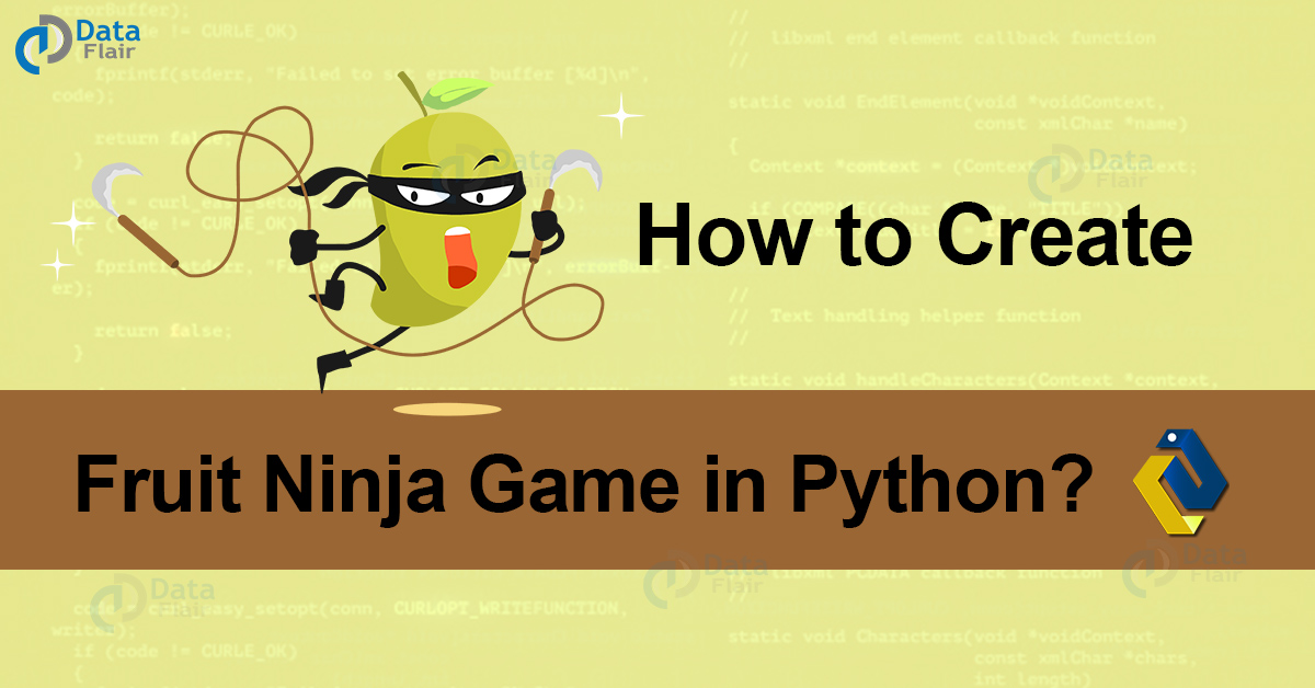 Create Fruit Ninja Game in Python Cut the Delicious Fruits DataFlair