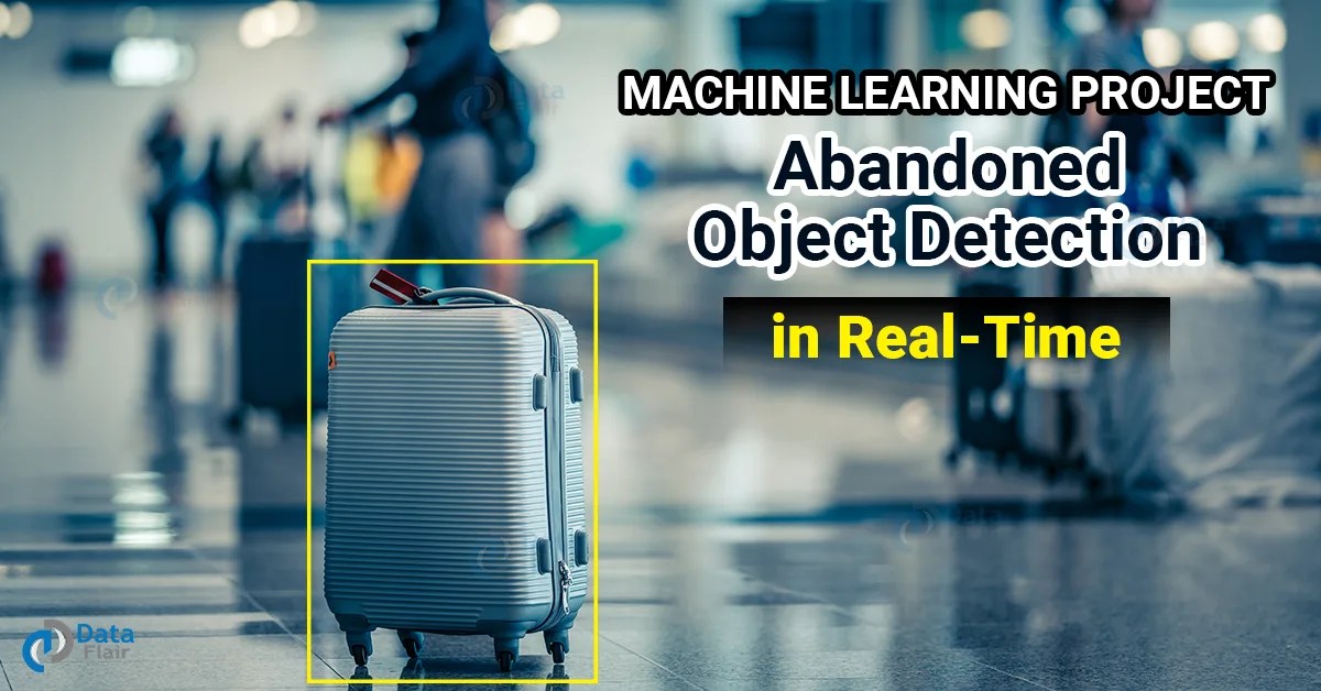 Abandoned Object Detection in Video Surveillance using OpenCV DataFlair