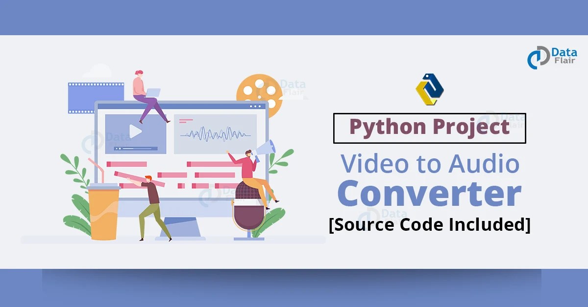 Python Video to Audio Converter Project DataFlair