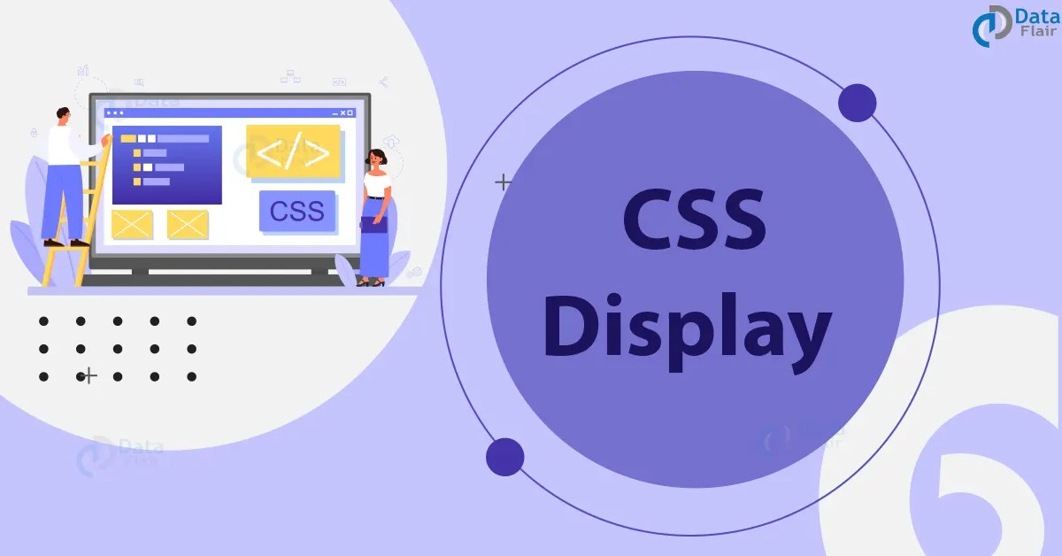 CSS Display Properties which every CSS programmer should know DataFlair