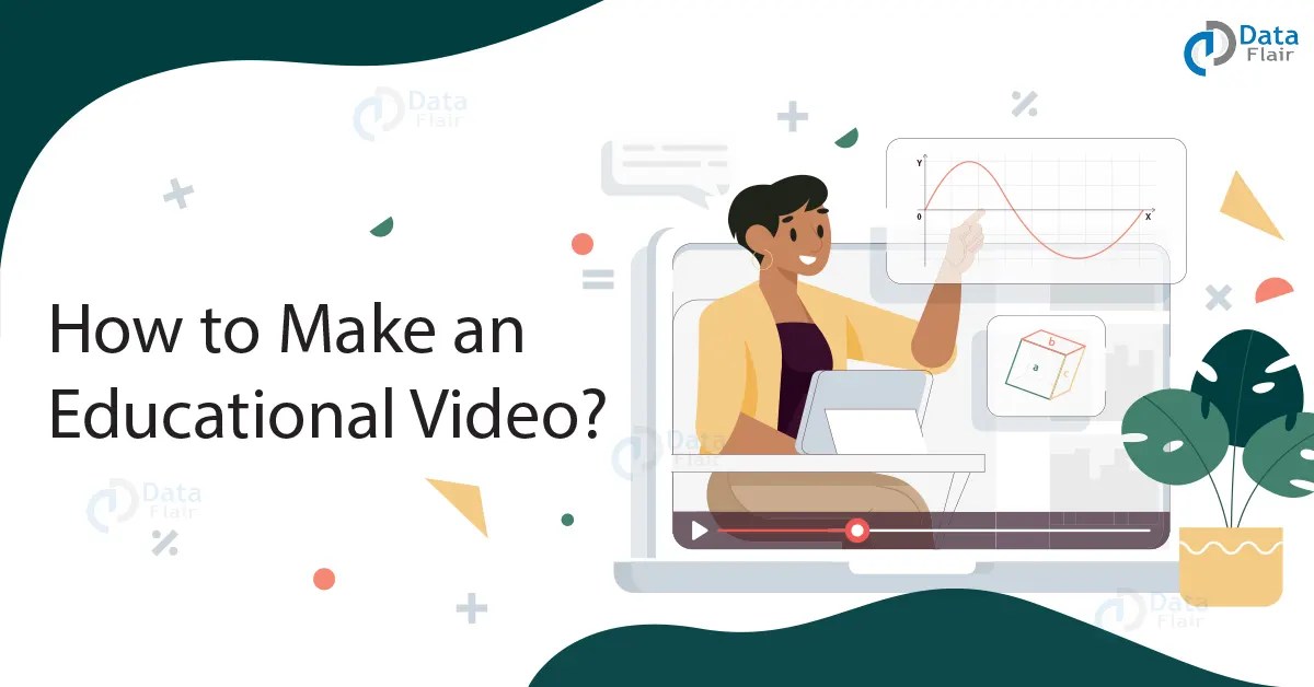 How to Make an Educational Video? DataFlair