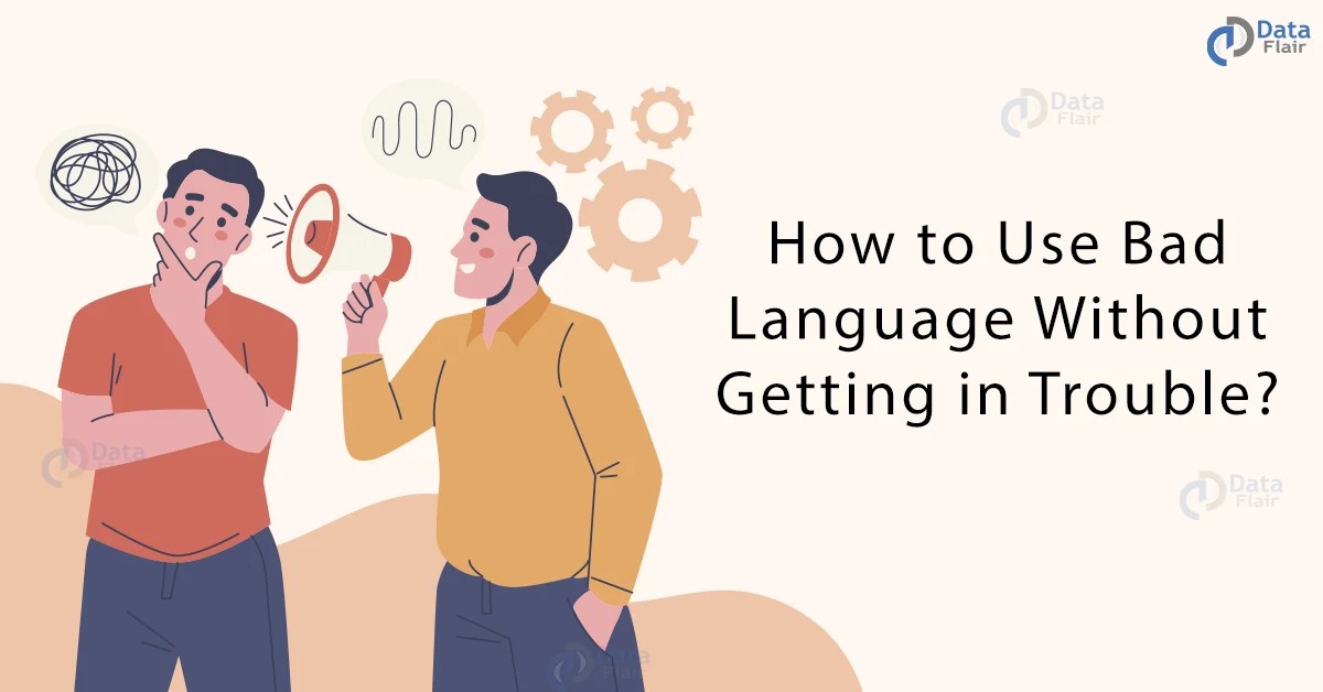 How to Use Bad Language Without Getting in Trouble? DataFlair