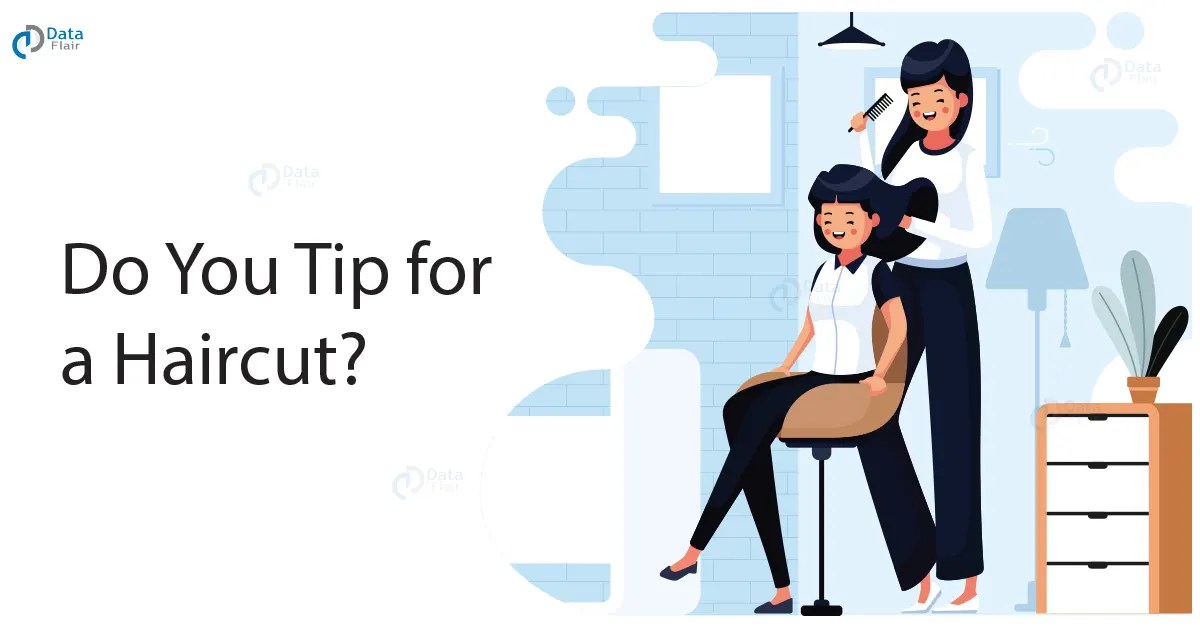 Do You Tip for a Haircut? DataFlair