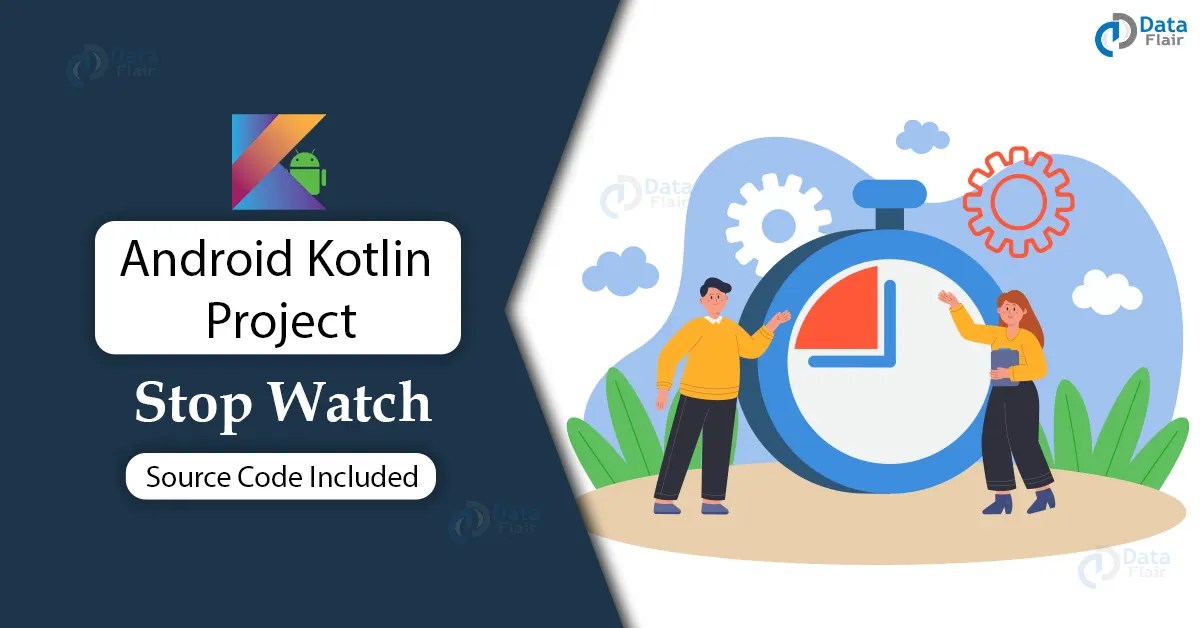 Android Kotlin Stopwatch App Project DataFlair