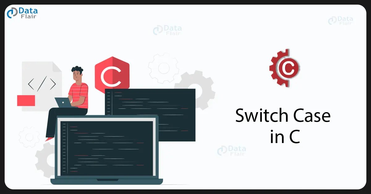 Switch Case in C DataFlair