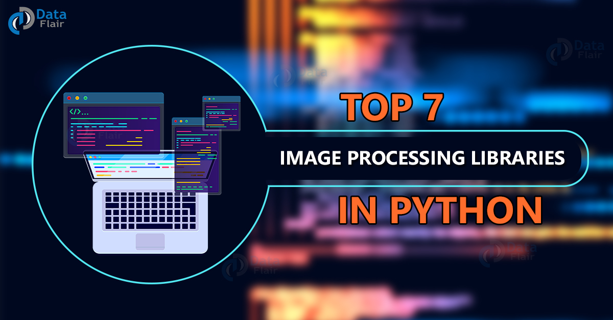 Top 7 Image Processing Libraries of Python that will Dominate in 2021