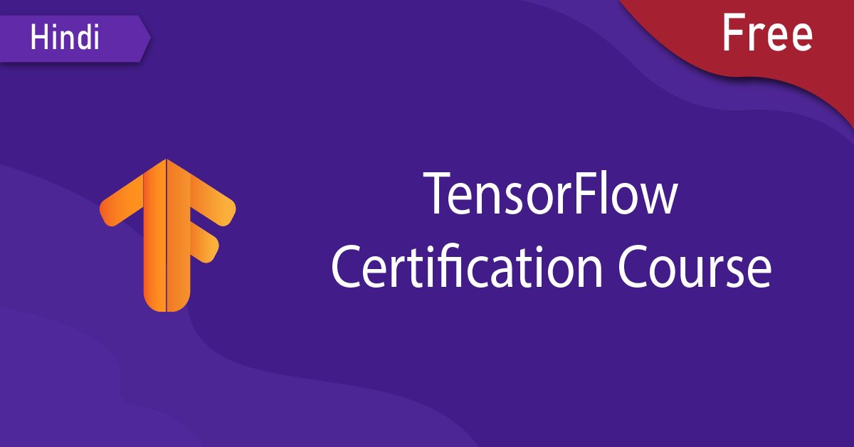 Free TensorFlow Certification Course [Hindi] DataFlair