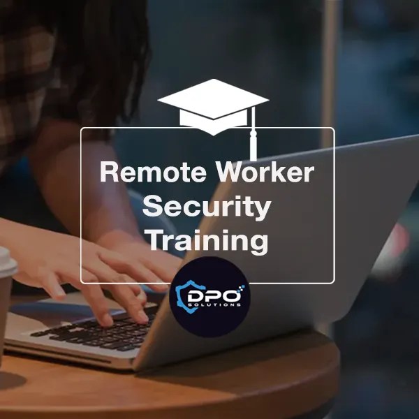 Remote Working Security Awareness Training Presentation DPO Solutions