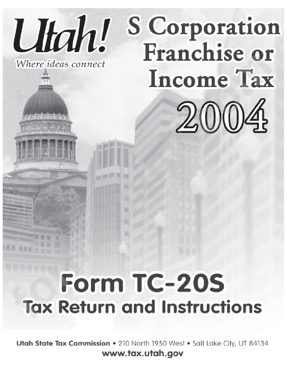 2004 Form Tc20s Utah Corporation Franchise Or Tax Return And