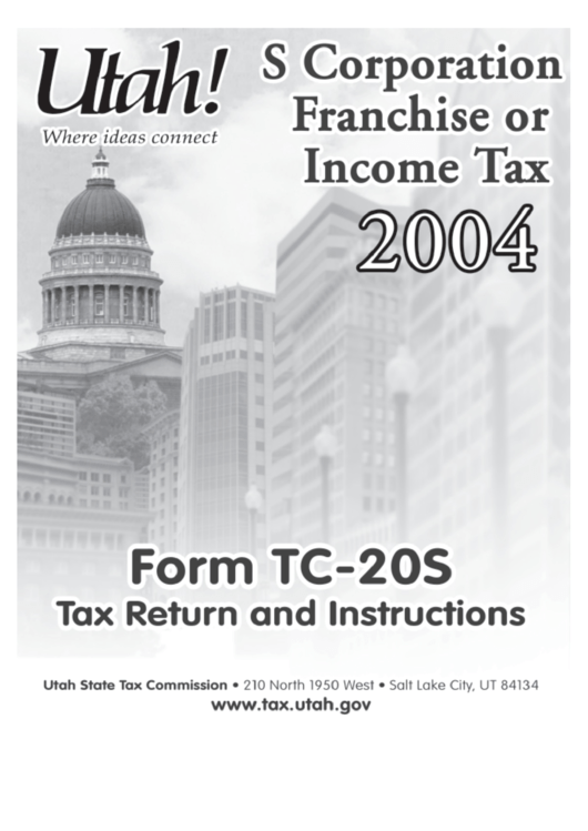 2004 Form Tc20s Utah Corporation Franchise Or Tax Return And