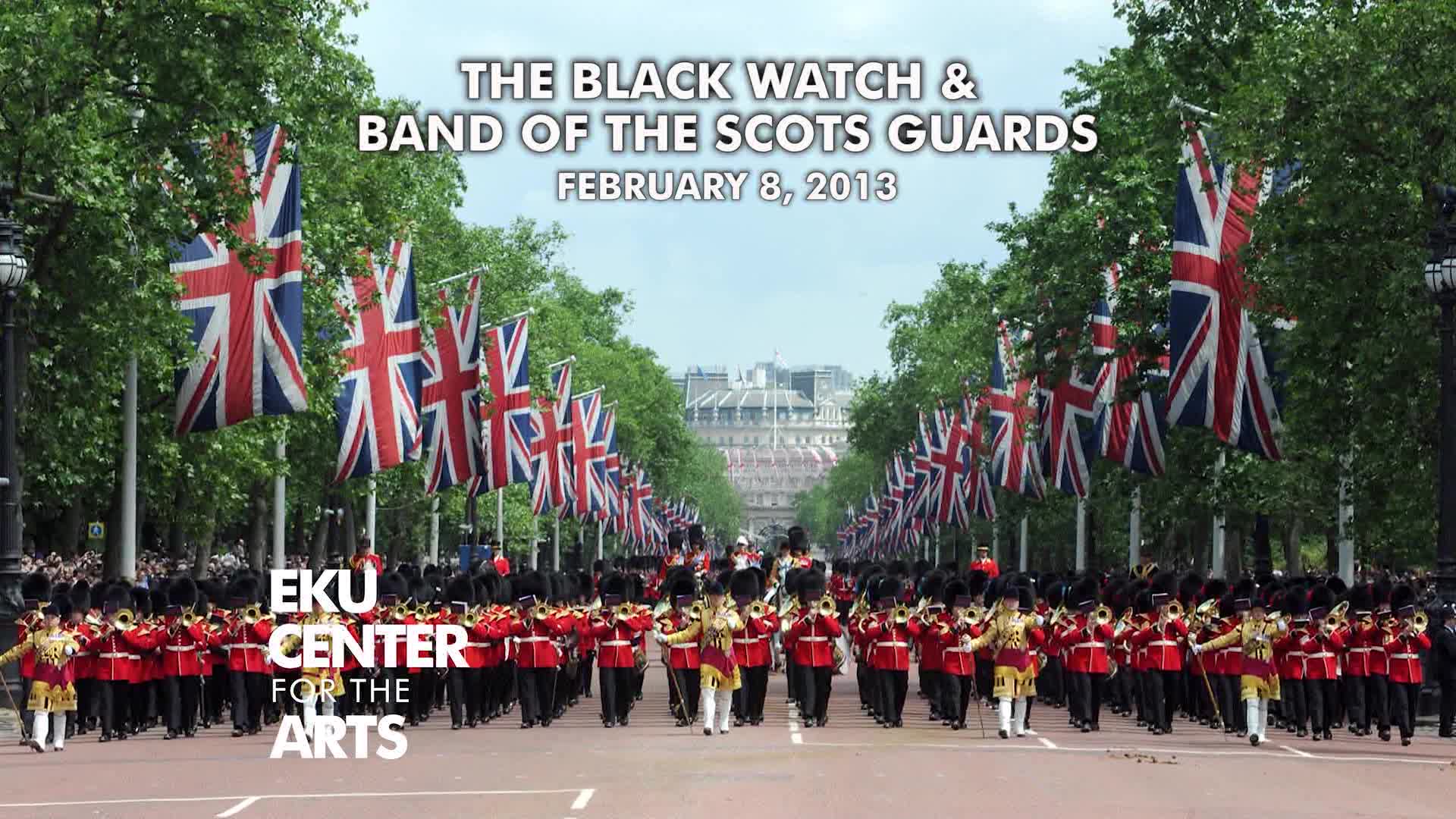 The Black Watch & Band of the Scots GuardsShow Info EKU Center for