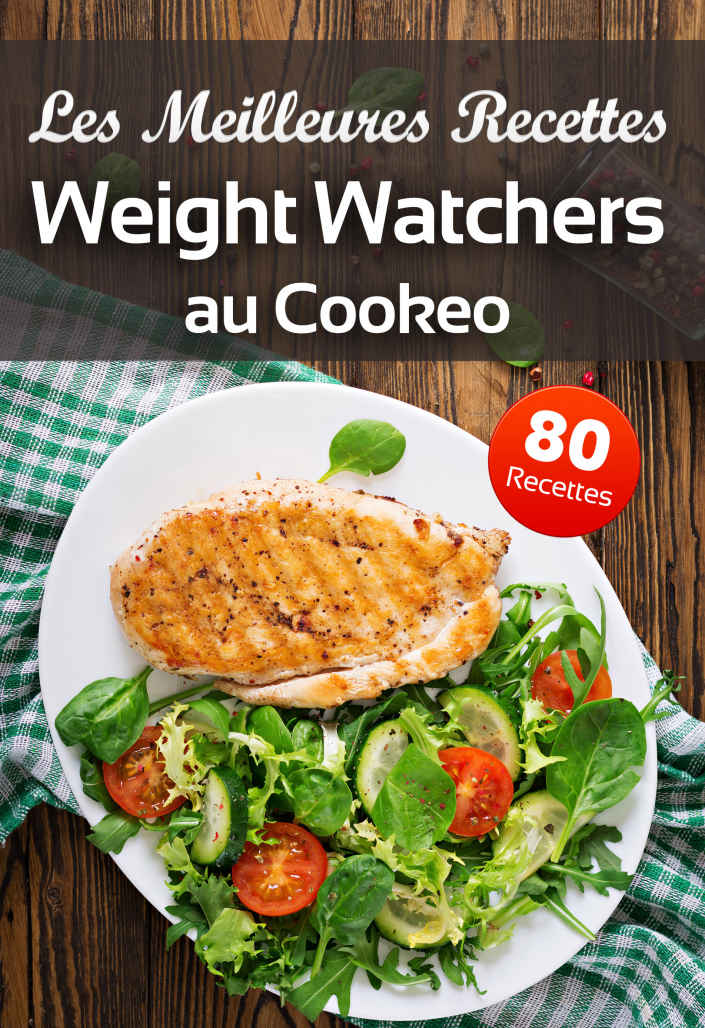 Les Meilleures Recettes Weight Watchers au Cookeo le