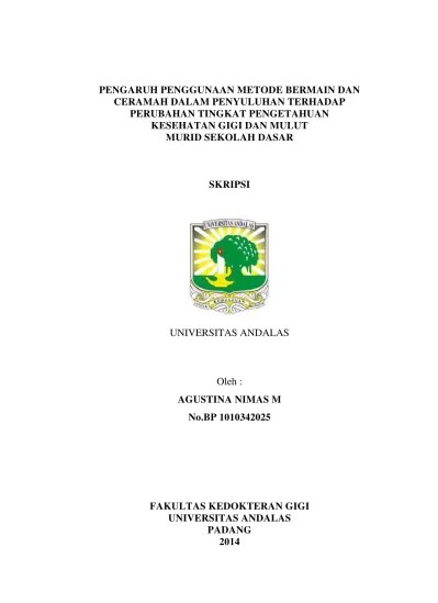 PENGARUH PENGGUNAAN METODE BERMAIN DAN CERAMAH DALAM PENYULUHAN TERHADAP  PERUBAHAN TINGKAT PENGETAHUAN KESEHATAN GIGI DAN MULUT MURID SEKOLAH DASAR  - Repositori Universitas Andalas