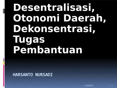 BAB I PENDAHULUAN. pemerintah menurut asas desentralisasi, dekonsentrasi,  dan tugas pembantuan.