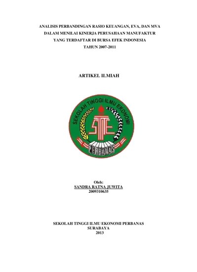 ANALISIS PERBANDINGAN RASIO KEUANGAN, EVA DAN MVA DALAM MENILAI KINERJA  PERUSAHAAN MANUFAKTUR YANG TERDAFTAR DI BURSA EFEK INDONESIA TAHUN  2007-2011 - Perbanas Institutional Repository